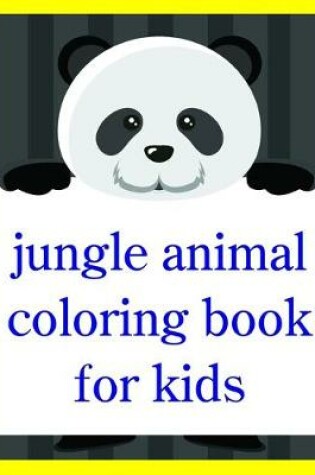 Cover of Jungle Animal Coloring Book For Kids