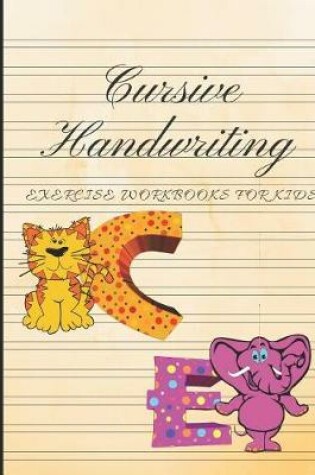 Cover of Cursive Handwriting Exercise Workbooks for Kids