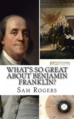 Book cover for What's So Great About Benjamin Franklin?