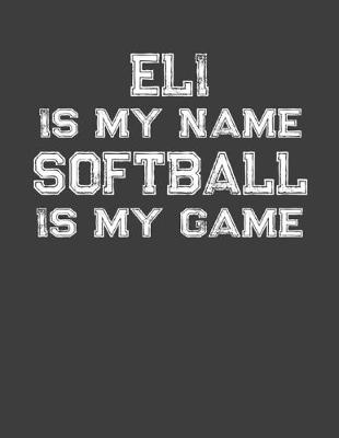 Book cover for Eli Is My Name Softball Is My Game