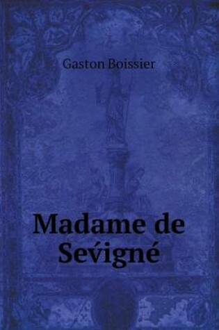 Cover of Madame de Sev&#769;igne&#769;