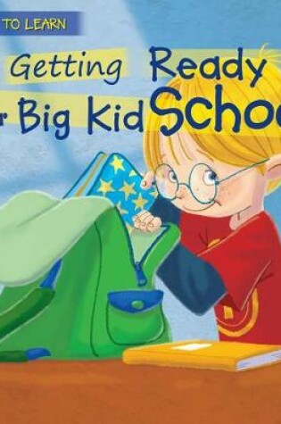 Cover of Getting Ready for Big Kid School