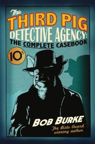 Cover of The Third Pig Detective Agency: The Complete Casebook