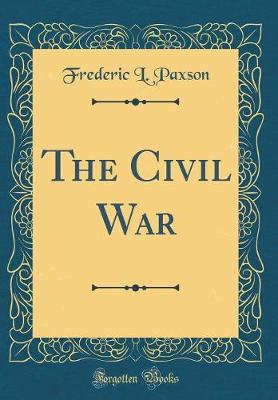 Book cover for The Civil War (Classic Reprint)