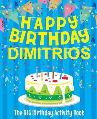 Book cover for Happy Birthday Dimitrios - The Big Birthday Activity Book