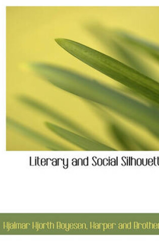 Cover of Literary and Social Silhouetts