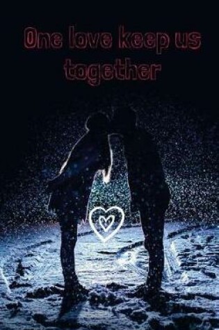 Cover of One Love Keep Us Together