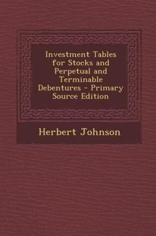 Cover of Investment Tables for Stocks and Perpetual and Terminable Debentures