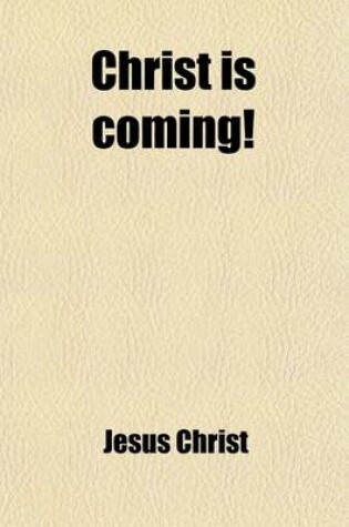 Cover of Christ Is Coming!