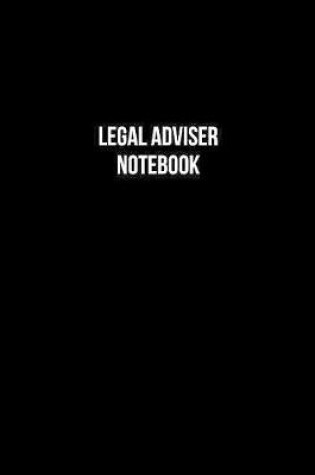 Cover of Legal Adviser Notebook - Legal Adviser Diary - Legal Adviser Journal - Gift for Legal Adviser