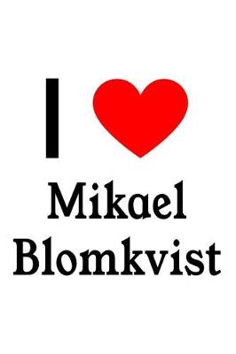 Book cover for I Love Mikael Blomkvist