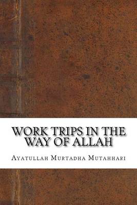 Book cover for Work Trips in the Way of Allah