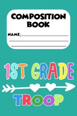 Book cover for Composition Book 1st Grade Troop