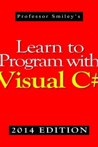 Cover of Learn to Program with Visual C# (2014 Edition)