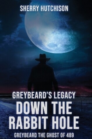 Cover of Greybeard's Legacy, Down The Rabbit Hole