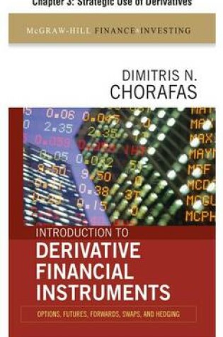 Cover of Introduction to Derivative Financial Instruments, Chapter 3 - Strategic Use of Derivatives