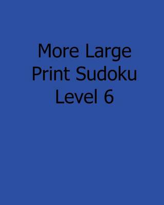 Book cover for More Large Print Sudoku Level 6
