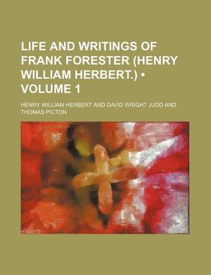 Book cover for Life and Writings of Frank Forester (Henry William Herbert.) (Volume 1)