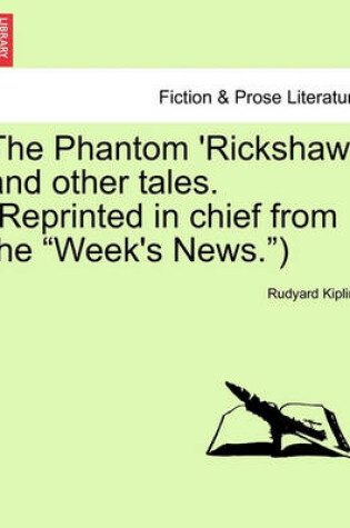 Cover of The Phantom 'rickshaw and Other Tales. (Reprinted in Chief from the Week's News.)