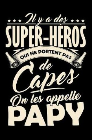 Cover of Il y a des Super-Heros qui ne portent pas de Capes, on les appellent Papy