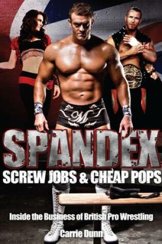 Cover of Spandex, Screw Jobs and Cheap Pops