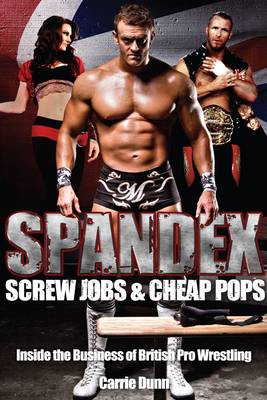 Book cover for Spandex, Screw Jobs and Cheap Pops