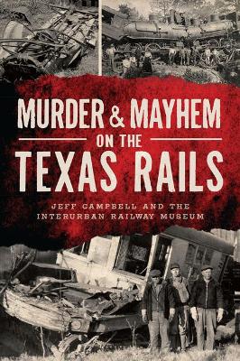 Book cover for Murder & Mayhem on the Texas Rails