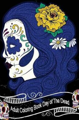 Cover of Adult Coloring Book Day of The Dead
