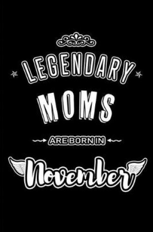 Cover of Legendary Moms are born in November