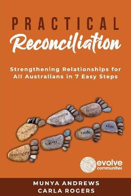 Book cover for Practical Reconciliation: Strengthening Relationships for All Australians in 7 Easy Steps