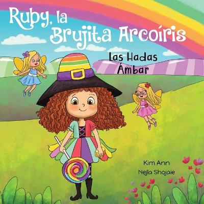 Book cover for Ruby, la Brujita Arco�ris Las Hadas �mbar