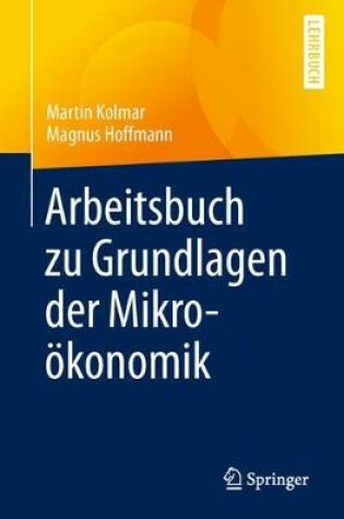 Cover of Arbeitsbuch Zu Grundlagen Der Mikrooekonomik