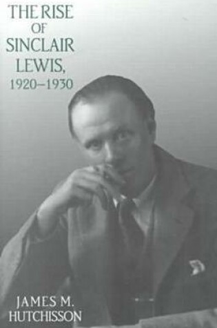 Cover of The Rise of Sinclair Lewis, 1920-1930