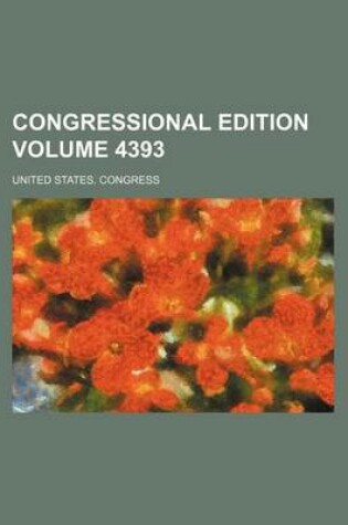 Cover of Congressional Edition Volume 4393