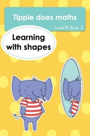 Cover of Tippie does maths (Level R Book 2): Learning with shapes