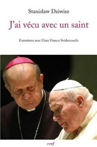 Cover of J'Ai Vecu Avec Un Saint