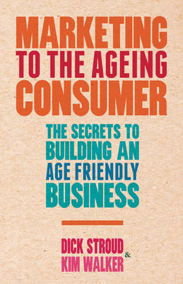 Book cover for Marketing to the Ageing Consumer