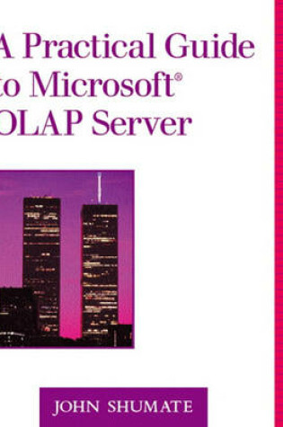 Cover of A Practical Guide to Microsoft® OLAP Server