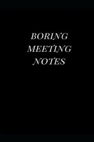 Cover of Boring Meeting Notes