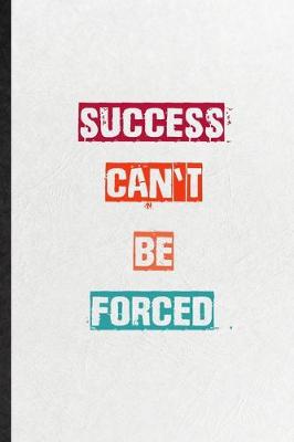 Book cover for Success Can't Be Forced