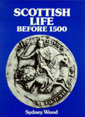 Book cover for Scottish Life Before 1500