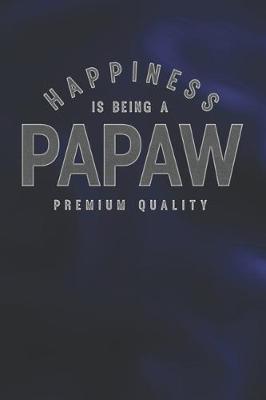 Book cover for Happiness Is Being A Papaw Premium Quality