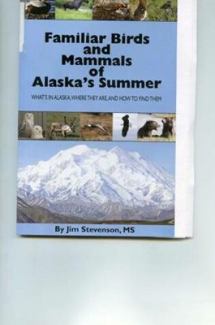 Cover of Familiar Birds and Mammals of Alaska's Summer