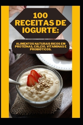 Book cover for 100 Receitas de Iogurte