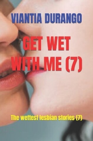 Cover of Get Wet with Me (7)