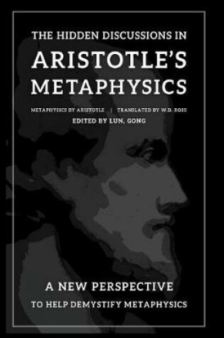 Cover of The Hidden Discussions in Aristotle's Metaphysics