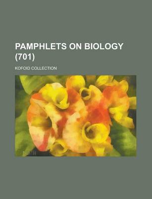 Book cover for Pamphlets on Biology; Kofoid Collection (701 )