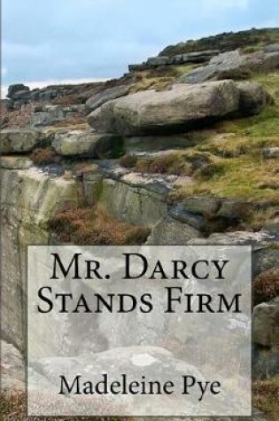 Cover of Mr. Darcy Stands Firm