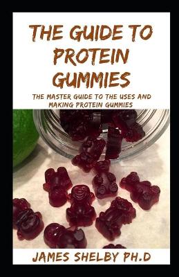 Book cover for The Guide to Protein Gummies