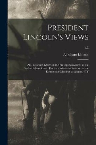 Cover of President Lincoln's Views